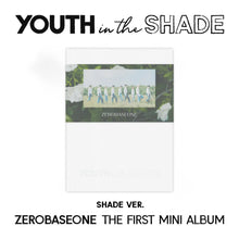 Load image into Gallery viewer, ZEROBASEONE 1st Mini Album &#39;YOUTH IN THE SHADE&#39;
