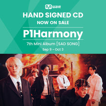 Load image into Gallery viewer, P1Harmony 7th Mini Album &#39;SAD SONG&#39; - Mwave Signed by All Members
