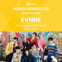 Load image into Gallery viewer, [PREORDER] EVNNE 4th Mini Album &#39;HOT MESS&#39; - Mwave Signed by All Members
