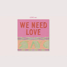 Load image into Gallery viewer, STAYC 3rd Single Album &#39;We Need Love&#39;
