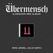 Load image into Gallery viewer, [PREORDER] G-DRAGON 3rd Album &#39;Übermensch&#39; (Mini Jewel Ver.)
