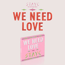 Load image into Gallery viewer, STAYC 3rd Single Album &#39;We Need Love&#39; (Digipack Limited Ver.)
